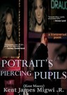 Portrait's Piercing Pupils - Kent James Migwi - 9798215871355