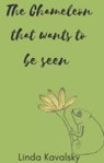 The Chameleon That Wants To Be Seen - Linda Kavalsky - 9798215876633