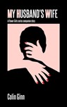 My Husband's Wife - Colin Ginn - 9798215877722
