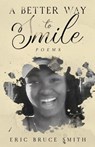 A Better Way to Smile - Eric B Smith - 9798215883709