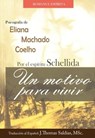 Un Motivo para Vivir - Eliana Machado Coelho ; J.Thomas Saldias, MSc. ; Por el Espíritu Schellida - 9798215890158