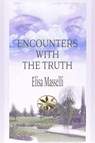 Encounters with the Truth - Elisa Masselli ; Alison Velita Carrillo - 9798215890486