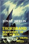 Thorbrand - Warriors Of The North: A Viking Novel - Jonas Herlin - 9798215891414