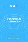 SAT Vocabulary Enhancer - Daniel B. Smith - 9798215892947