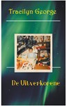 De Uitverkorene - Tracilyn George - 9798215895313