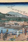 Sadanobu II 53 Stations of the Tokaido - Cristina Berna ; Eric Thomsen - 9798215895900