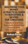 Mastering Your Money - Anthea Peries - 9798215896044