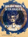 The Demon's Struggle for His Infernal Soul - Daniel Sokoloff - 9798215907443