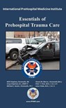 Essentials of PreHospital Trauma Care - IPHMI ; Wilfred Chapleau ; GREG CHAPMAN ; Michael Hunter ; Steven Mercer ; Peter Pons ; Lance Stuke - 9798215912324