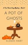 A Pot of Ghosts - Elodie Hart - 9798215921852