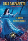El Morro de las Ilusiones - Zibia Gasparetto ; Por el Espíritu Lucius ; J.Thomas Saldias, MSc. - 9798215926130