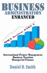 Business Administration Enhanced: Part 2 - Daniel B. Smith - 9798215926161