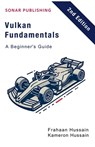 Vulkan Fundamentals - Kameron Hussain ; Frahaan Hussain - 9798215926369