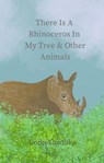 There Is A Rhinoceros In My Tree - Linda Kavalsky - 9798215928066