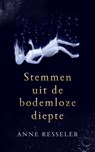 Stemmen uit de bodemloze diepte - Anne Resseler - 9798215929650