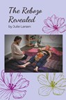 The Rebozo Revealed - Julie Larsen - 9798215941911