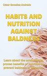 Habits and Nutrition Against Baldness - César González Andrade - 9798215943946