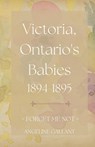 Victoria, Ontario's Babies 1894 - 1895 - Angeline Gallant - 9798215946565
