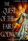 The Quest of the Fairy Godmother - C. Hawthorne ; G.B. Anders - 9798215962909