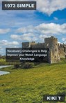 1973 Simple Vocabulary Challenges to Help Improve your Welsh Language Knowledge - T,  Kiki - 9798215964217