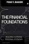 The Financial Foundations - Tom Y. Baker - 9798215964545