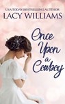Once Upon a Cowboy - Lacy Williams - 9798215965399