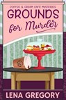 Grounds for Murder - Lena Gregory - 9798215967454