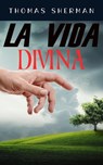 La vida divina - Thomas Sherman - 9798215984420
