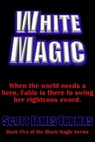 White Magic - Scott James Thomas - 9798215989852