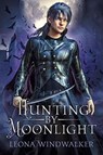 Hunting by Moonlight - Leona Windwalker - 9798215993927