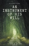 An Instrument of His Will - Robert Tomas - 9798215995662