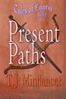 Present Paths - T.J. Mindancer - 9798215999691