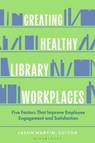 Creating Healthy Library Workplaces - Jason (Florida Institute of Technology Martin - 9798216188773