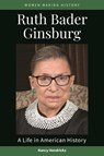 Ruth Bader Ginsburg: A Life in American History - Nancy Hendricks - 9798216191759