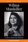 Wilma Mankiller: A Life in American History - Tamrala Swafford Bliss - 9798216195221