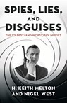 Spies, Lies, and Disguises - H. Keith Melton ; Nigel West - 9798216196990