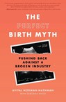 The Perfect Birth Myth - Avital Norman Nathman ; Deborah Wage - 9798216277262