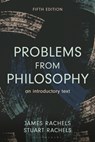 Problems from Philosophy - James (University of Alabama Rachels ; Stuart (University of Alabama Rachels - 9798216366973