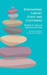 Empowering Library Staff and Customers - Christine D. (Anne Arundel County Public Library Feldmann ; Catherine E. (Anne Arundel County Public Library Hollerbach - 9798216381655