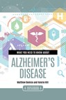 What You Need to Know about Alzheimer's Disease - Matthew Domico - 9798216392484