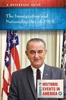 The Immigration and Nationality Act of 1965: A Reference Guide - Michael C. Lemay - 9798216392521