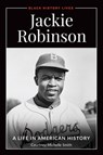 Jackie Robinson: A Life in American History - Courtney Michelle Smith - 9798216396673
