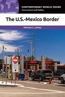 The U.S.-Mexico Border: A Reference Handbook - Michael C. Lemay - 9798216396802