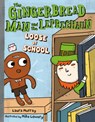 The Gingerbread Man and the Leprechaun Loose at School - Laura Murray - 9798217005956
