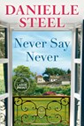 Never Say Never - Danielle Steel - 9798217014026