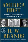 America First: Roosevelt vs. Lindbergh in the Shadow of War - H. W. Brands - 9798217014330