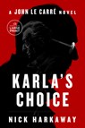 Karla's Choice: A John Le Carré Novel - Nick Harkaway - 9798217016860