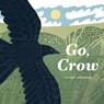 Go, Crow - Tjitske Kamphuis - 9798217024612