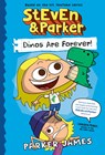 Steven and Parker: Dinos Are Forever! (a Graphic Novel) - Parker James - 9798217026432
