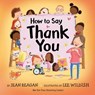 How to Say Thank You - Jean Reagan ; Lee Wildish - 9798217028849